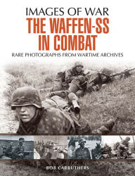 Title: The Waffen-SS in Combat, Author: Bob Carruthers