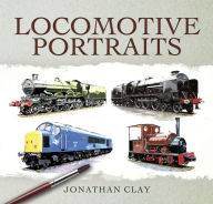 Title: Locomotive Portraits, Author: Jonathan Clay