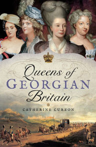 Title: Queens of Georgian Britain, Author: Melissa Boehm