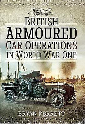 British Armoured Car Operations in World War I