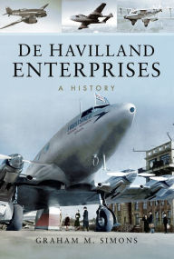 Title: De Havilland Enterprises: A History, Author: Graham M. Simons