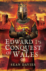 Title: Edward I's Conquest of Wales, Author: Sean Davies