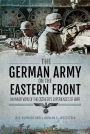 The German Army on the Eastern Front: An Inner View of the Ostheer's Experiences of War