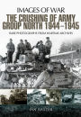 The Crushing of Army Group North 1944-1945 on the Eastern Front