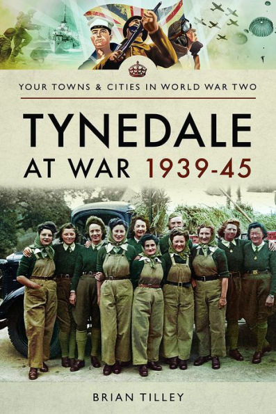 Tynedale at War 1939-1945