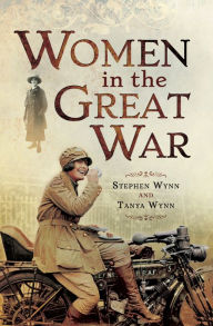 Title: Women in the Great War, Author: Stephen Wynn