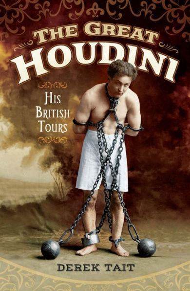 The Great Houdini: His British Tours