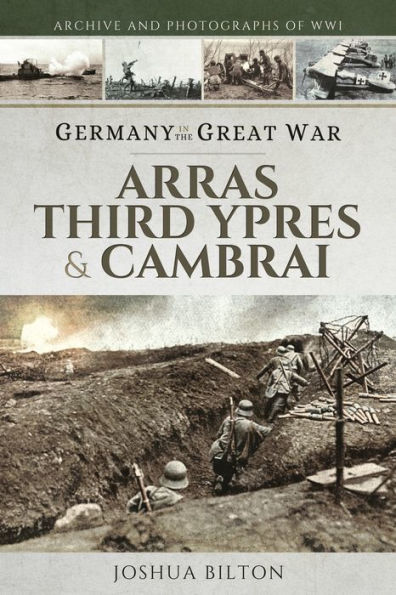 Germany the Great War: Arras, Third Ypres & Cambrai