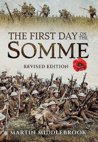 Title: The First Day on the Somme (Revised Edition), Author: Martin Middlebrook