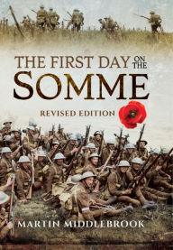 Title: The First Day on the Somme (Revised Edition), Author: Martin Middlebrook