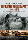 The Battle for Budapest 1944 - 1945