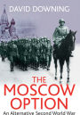 The Moscow Option: An Alternative Second World War