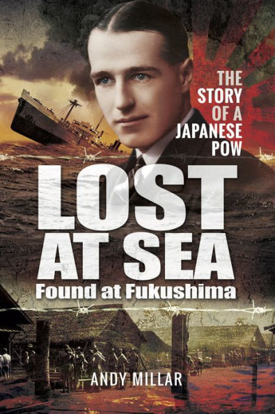 Lost at Sea Found at Fukushima: The Story of a Japanese POW