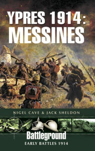 Title: Ypres 1914: Messines: Early Battles 1914, Author: Nigel Cave