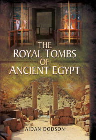Title: The Royal Tombs of Ancient Egypt, Author: Aidan Dodson