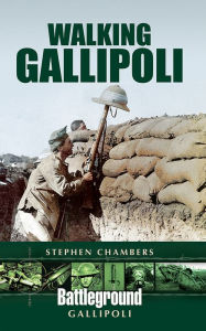 Title: Walking Gallipoli, Author: Stephen Chambers