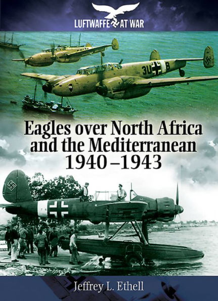 Eagles Over North Africa and the Mediterranean, 1940-1943