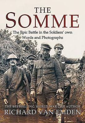 the Somme: Epic Battle Soldiers' own Words and Photographs