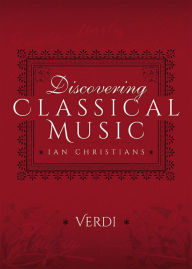 Title: Discovering Classical Music: Verdi, Author: Ian Christians