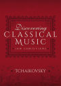 Discovering Classical Music: Tchaikovsky