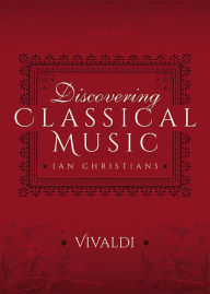 Title: Discovering Classical Music: Vivaldi, Author: Ian Christians