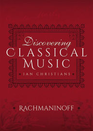 Title: Discovering Classical Music: Rachmaninoff, Author: Ian Christians