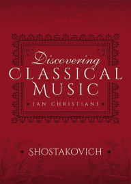 Title: Discovering Classical Music: Shostakovich, Author: Ian Christians