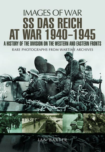 SS Das Reich At War 1939-1945: A History of the Division on Western and Eastern Fronts