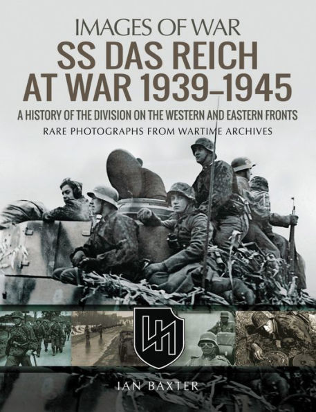 SS Das Reich at War, 1939-1945: A History of the Division on the Western and Eastern Fronts