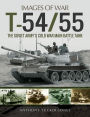 T-54/55: The Soviet Army's Cold War Main Battle Tank