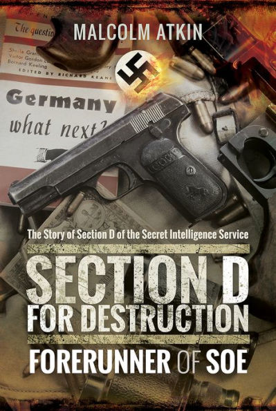 Section D for Destruction: Forerunner of SOE