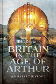 Best audio download books Britain in the Age of Arthur: A Military History  (English Edition) by Ilkka Syvänne 9781473895225