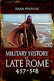 Amazon ebook kostenlos download Military History of Late Rome 457-518 ePub 9781473895324