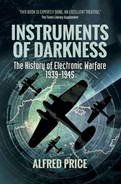 Instruments of Darkness: The History of Electronic Warfare, 1939-1945