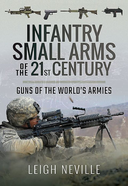 Infantry Small Arms of the 21st Century: Guns World's Armies