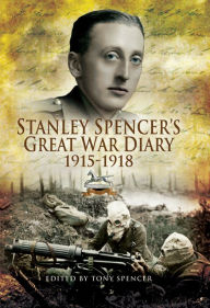 Title: Stanley Spencer's Great War Diary, 1915-1918, Author: Stanley Spencer