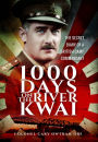 1,000 Days on the River Kwai: The Secret Diary of a British Camp Commandant