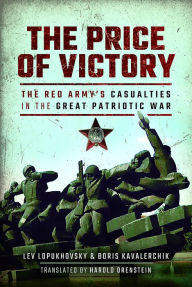Title: The Price of Victory: The Red Army's Casualties in the Great Patriotic War, Author: Boris Kavalerchik