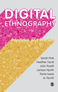 Title: Digital Ethnography: Principles and Practice / Edition 1, Author: Sarah Pink