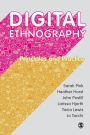 Digital Ethnography: Principles and Practice / Edition 1