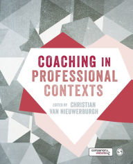 Title: Coaching in Professional Contexts / Edition 1, Author: Christian van Nieuwerburgh