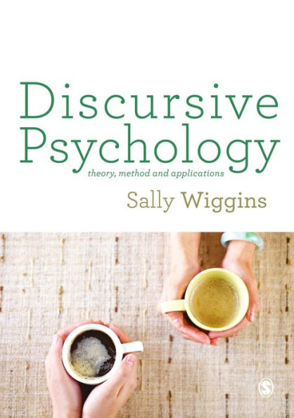 Discursive Psychology: Theory, Method and Applications / Edition 1