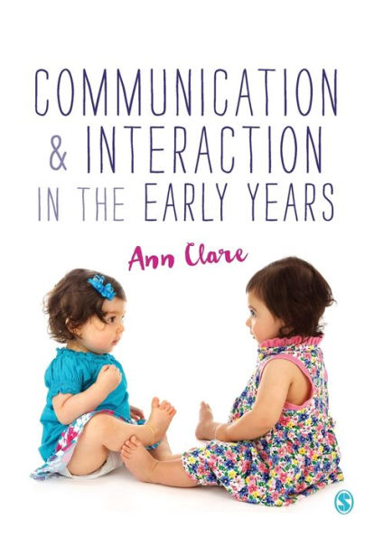 Communication and Interaction in the Early Years / Edition 1