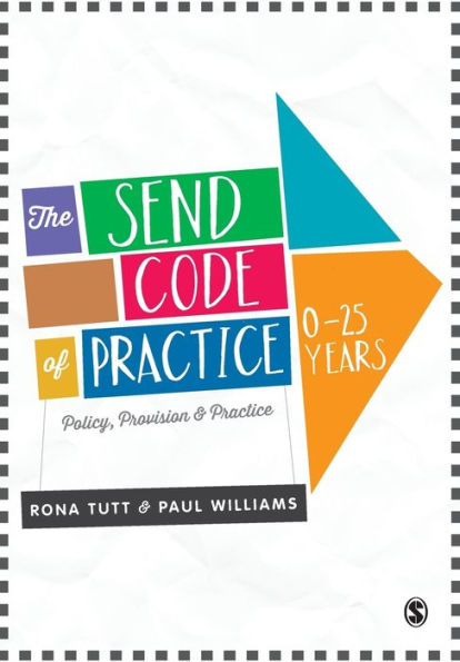 The SEND Code of Practice 0-25 Years: Policy, Provision and Practice / Edition 1