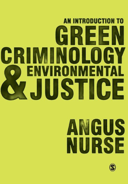 An Introduction to Green Criminology and Environmental Justice / Edition 1