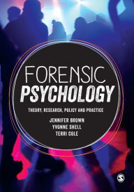 Title: Forensic Psychology: Theory, research, policy and practice / Edition 1, Author: Jennifer Brown