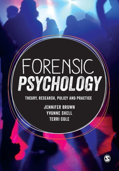 Forensic Psychology: Theory, research, policy and practice / Edition 1