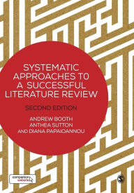 Title: Systematic Approaches to a Successful Literature Review / Edition 2, Author: Andrew Booth