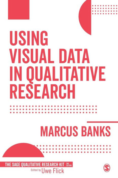 Using Visual Data in Qualitative Research / Edition 2