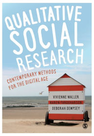 Title: Qualitative Social Research: Contemporary Methods for the Digital Age / Edition 1, Author: Vivienne Waller